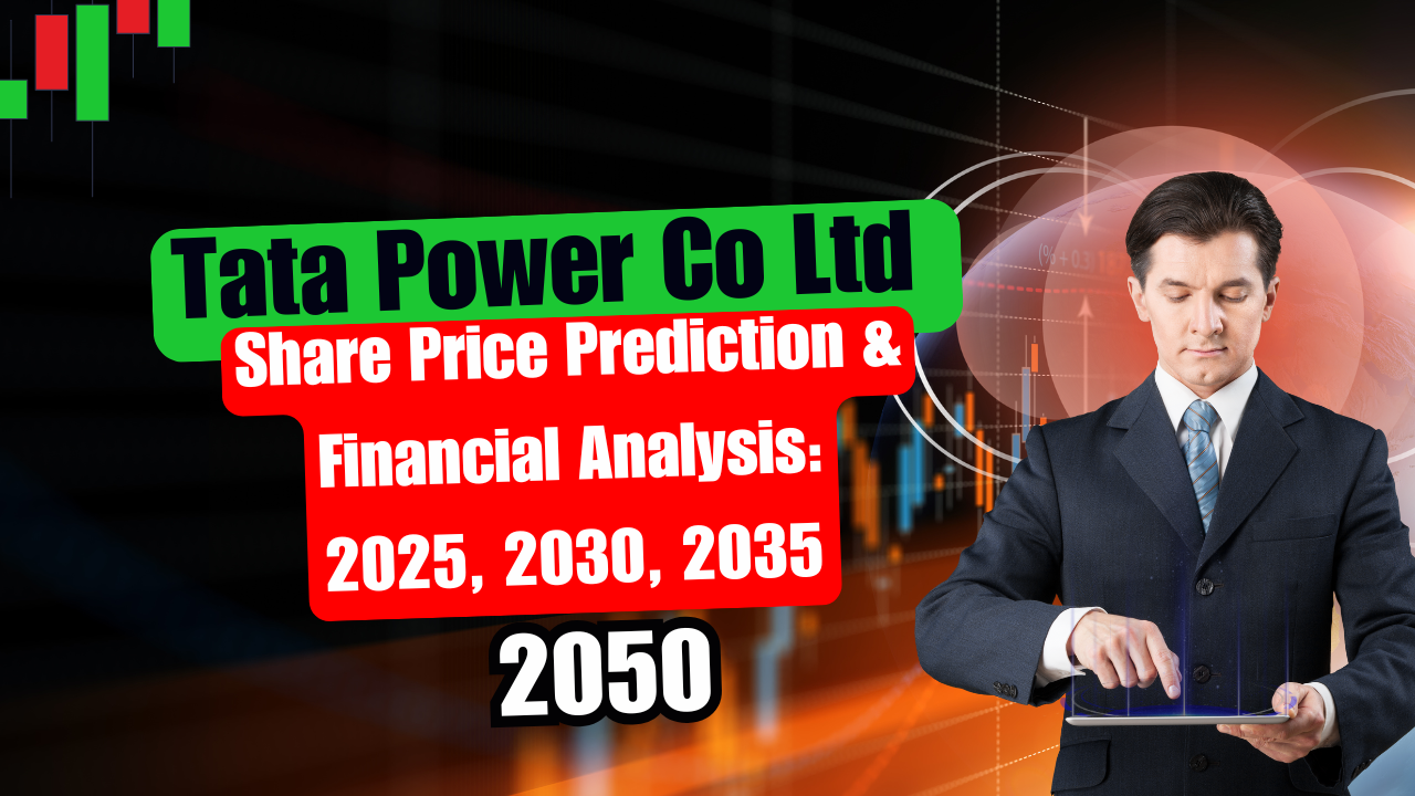 Tata Power Co Ltd Share Price Prediction & Financial Analysis: 2025, 2030, 2035, 2050