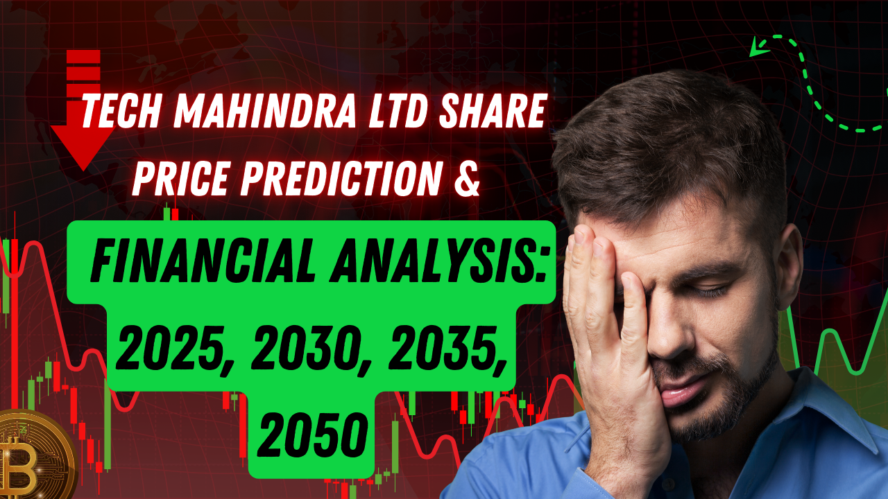 Tech Mahindra Ltd Share Price Prediction & Financial Analysis: 2025, 2030, 2035, 2050